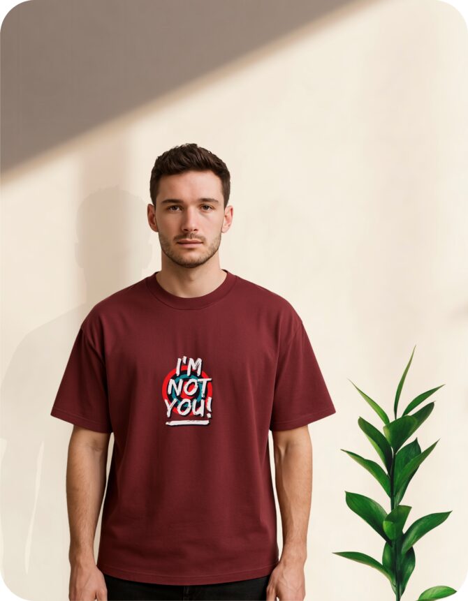 I'm not you! Printed Roundneck T-Shirt (Colors)